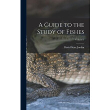 A Guide to the Study of Fishes Volume 1 by David Starr Jordan Hardcove