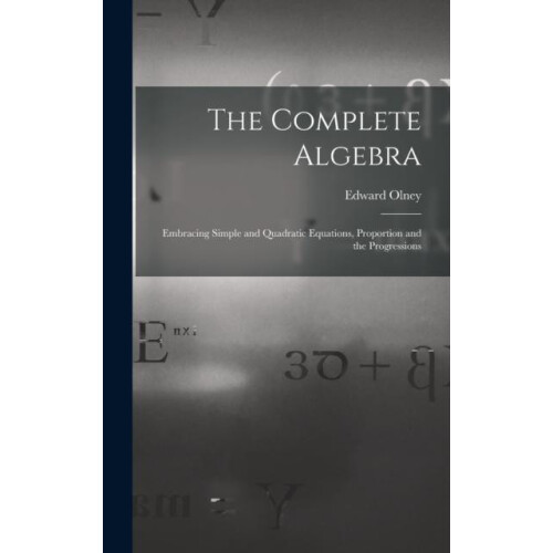 The Complete Algebra by Edward Olney Hardcover Book