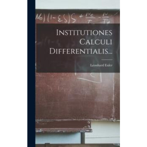 Institutiones Calculi Differentialis... by Leonhard Euler Hardcover Bo