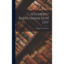A SumeroBabylonian Sign List by Samuel a B Samuel Alfred Browne Hardco