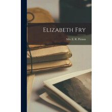 Elizabeth Fry by Mrs E R Pitman Hardcover Book