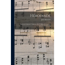 Herodiade Opera en 4 Actes amp 7 Tableaux de P. Milliet H. Gremont pse