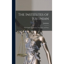 The Institutes of Justinian by Justinian Hardcover Book