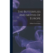 The Butterflies And Moths Of Europe by William Forsell Kirby Hardcover