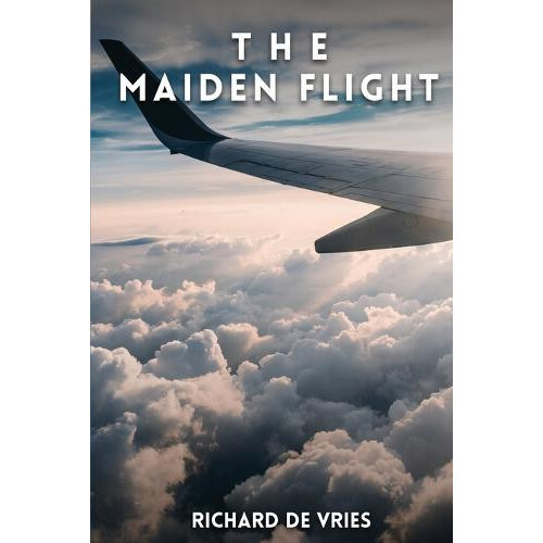 The Maiden Flight by Richard de Vries Paperback Book