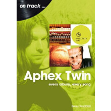 Aphex Twin On Track by Beau Waddell Paperback Book