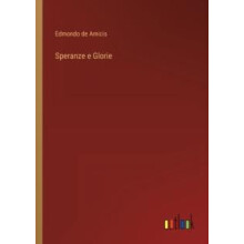 Speranze e Glorie by Edmondo De Amicis Paperback Book