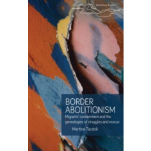 Border Abolitionism by Martina Tazzioli Hardcover Book