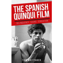 The Spanish Quinqui Film by Tom Whittaker Paperback Book