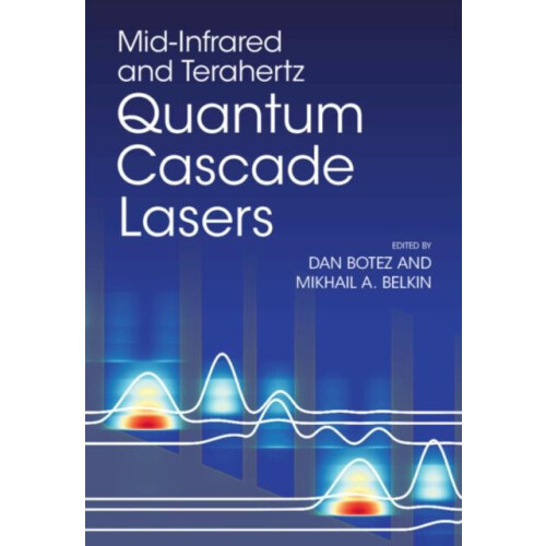 MidInfrared and Terahertz Quantum Cascade Lasers Hardcover Book
