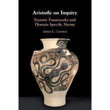 Aristotle on Inquiry by James G. University of Pittsburgh Lennox Paper
