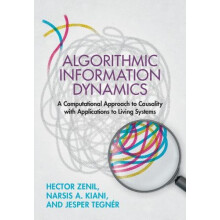 Algorithmic Information Dynamics by Tegner Jesper King Abdullah Univer