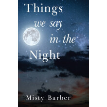 Things We Say In the Night by Misty Barber Paperback Book