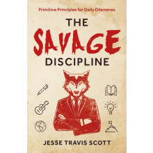 The Savage Discipline by Jesse Travis Scott Paperback Book