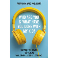 Who Are You amp What Have You Done with My Kid by LMFT Amanda Craig Ph