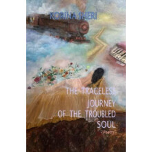 The traceless journey of the troubled soul by Korina Sheri Paperback B