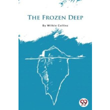 The Frozen Deep by Wilkie Collins Paperback Book