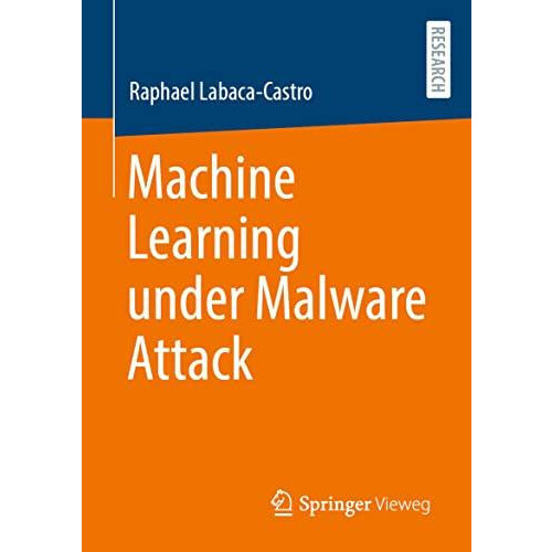 Machine Learning under Malware Attack by Raphael LabacaCastro Paperbac
