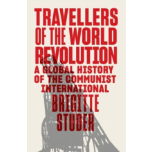Travellers of the World Revolution by Brigitte Studer Hardcover Book