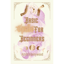 Basic Spells For Beginners by Astrid Ebonywood Paperback Book