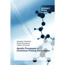 Anodic Processes in Chromium Plating Electrolytes by Tatiana Lukyanenk