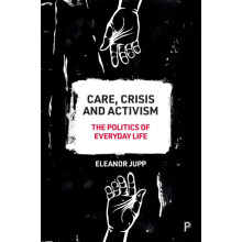 Care Crisis and Activism by Eleanor University of Kent Jupp Paperback
