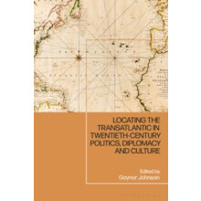 Locating the Transatlantic in Twentiethcentury Politics Diplomacy and