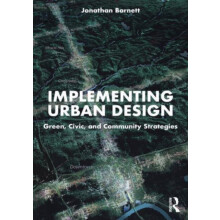 Implementing Urban Design by Barnett Jonathan University of Pennsylvan