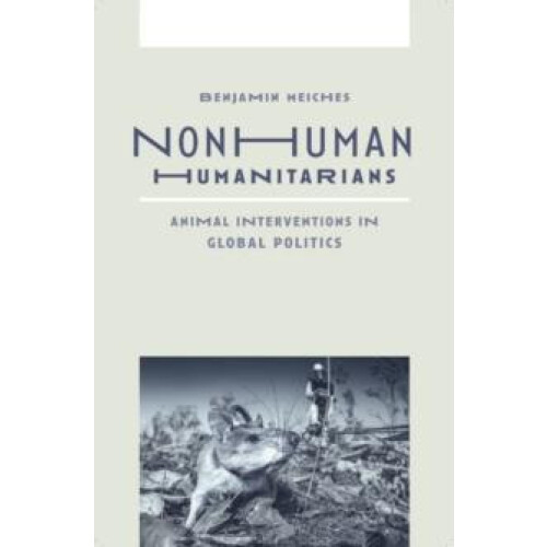 Nonhuman Humanitarians by Benjamin Meiches Paperback Book
