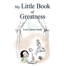 My Little Book of Greatness by Lisa ColmanSmith Hardcover Book