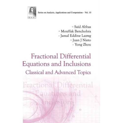 Fractional Differential Equations And Inclusions Classical And Advance