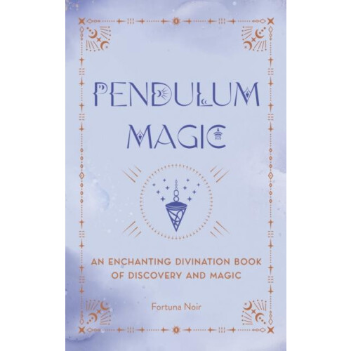 Pendulum Magic by Fortuna Noir Hardcover Book