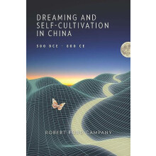 Dreaming and SelfCultivation in China 300 BCE800 CE by Robert Ford Cam