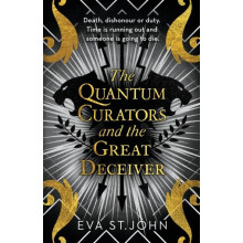 The Quantum Curators and the Great Deceiver by Eva St. John Paperback
