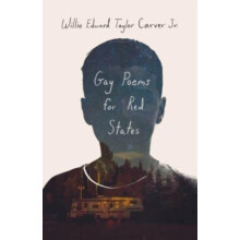 Gay Poems for Red States by Willie Carver Hardcover Book