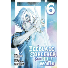 The Iceblade Sorcerer Shall Rule the World 6 by Norihito Sasaki Paperb