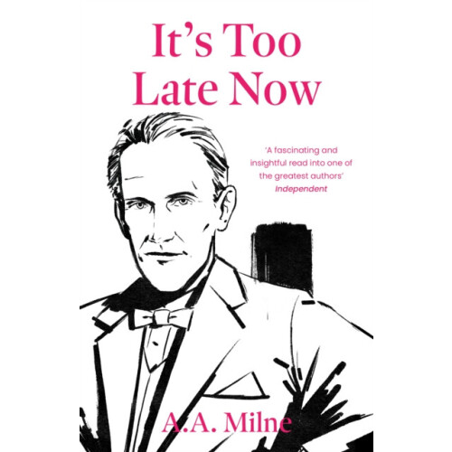 Its Too Late Now by A. A. Milne Paperback Book