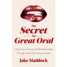 The Secret to Great Oral by Jake Maddock Paperback Book