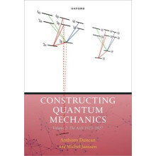 Constructing Quantum Mechanics Volume Two by Duncan Anthony Professor