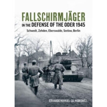 Fallschirmjager In The Defense Of The Oder 1945 by Eduardo Manuel Gil