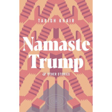 Namaste Trump and Other Stories by Tabish Khair Paperback Book
