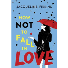 How Not to Fall in Love by Jacqueline Firkins Paperback Book