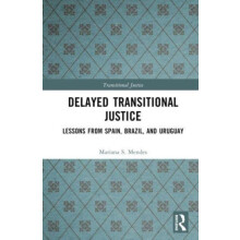 Delayed Transitional Justice by Mariana S. Mendes Hardcover Book