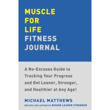 Muscle for Life Fitness Journal by Michael Matthews Paperback Book