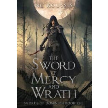 The Sword of Mercy and Wrath by N C Koussis Hardcover Book