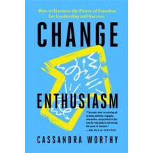 Change Enthusiasm by Cassandra Worthy Paperback Book