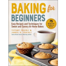 Baking for Beginners by Tiffany Fraioli Hardcover Book