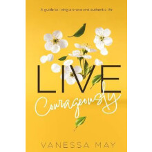 Live Courageously by Vanessa May Paperback Book