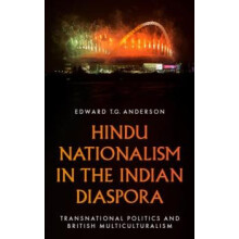 Hindu Nationalism in the Indian Diaspora by Edward T.G. Anderson Paper