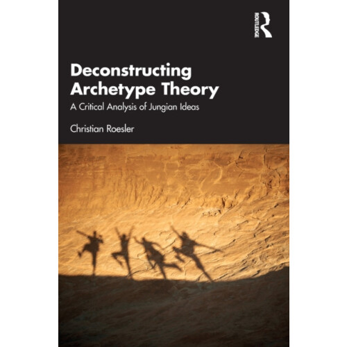 Deconstructing Archetype Theory by Christian Roesler Paperback Book